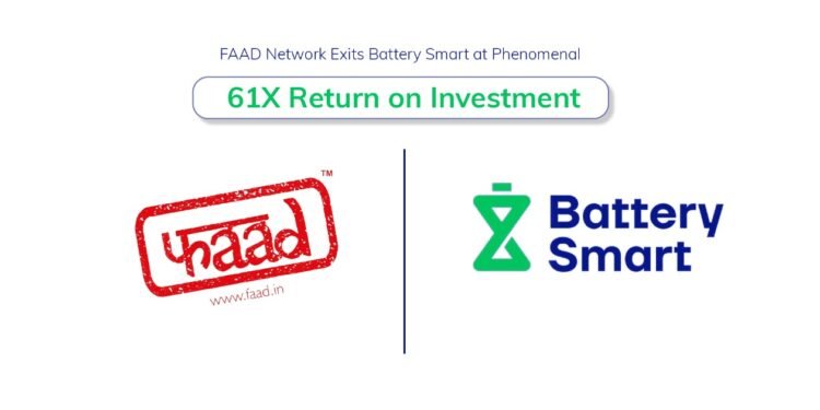 FAAD Network Exits Battery Smart at Phenomenal 61x Return on Investment